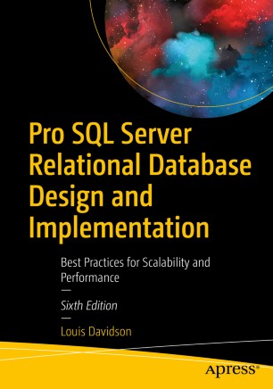 Pro Sql Server Relational Database Design And Implementation Best Practices For Scalability And Performance 6th Ed Louis Davidson