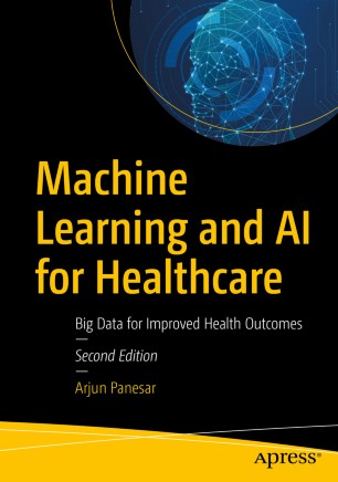 Machine Learning And Ai For Healthcare Big Data For Improved Health Outcomes 2nd Ed Arjun Panesar