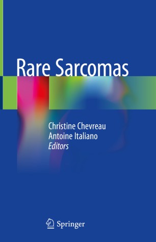 Rare Sarcomas 1st Christine Chevreau (editor) Antoine Italiano (editor)