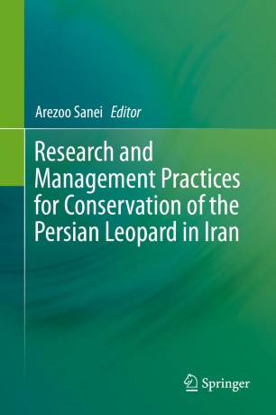 Research And Management Practices For Conservation Of The Persian Leopard In Iran 1st Ed Arezoo Sanei