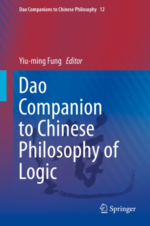 Dao Companion To Chinese Philosophy Of Logic 1st Ed Yiuming Fung