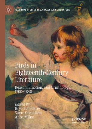 Birds In Eighteenthcentury Literature Reason Emotion And Ornithology 17001840 1st Ed Brycchan Carey