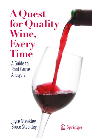 A Quest For Quality Wine Every Time A Guide For Root Cause Analysis 1st Ed Joyce Steakley