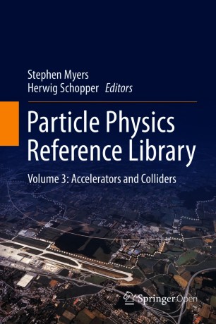 Particle Physics Reference Library Volume 3 Accelerators And Colliders 1st Ed Stephen Myers