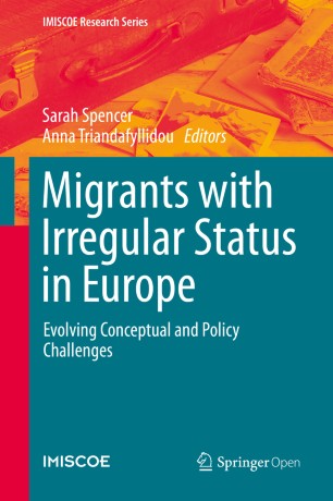 Migrants With Irregular Status In Europe Evolving Conceptual And Policy Challenges 1st Ed Sarah Spencer