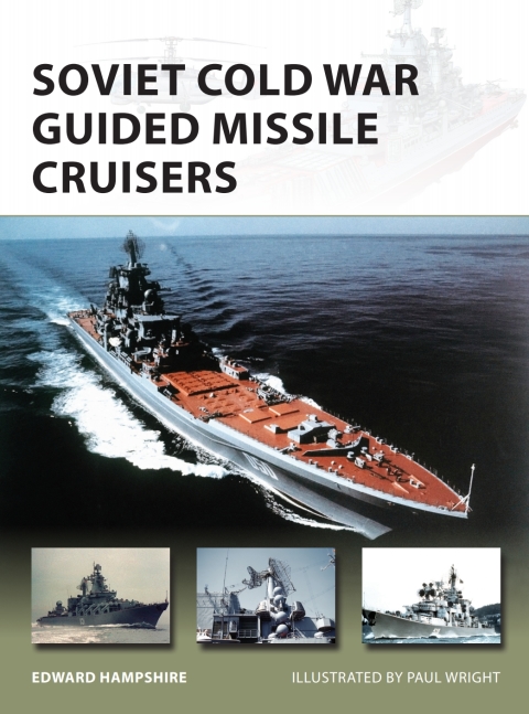 Soviet Cold War Guided Missile Cruisers Edward Hampshire Paul Wright Illustrator