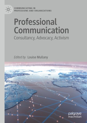 Professional Communication Consultancy Advocacy Activism 1st Ed Louise Mullany