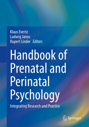 Handbook Of Prenatal And Perinatal Psychology Integrating Research And Practice 1st Ed Klaus Evertz