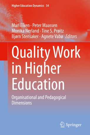 Quality Work In Higher Education Organisational And Pedagogical Dimensions 1st Ed Mari Elken