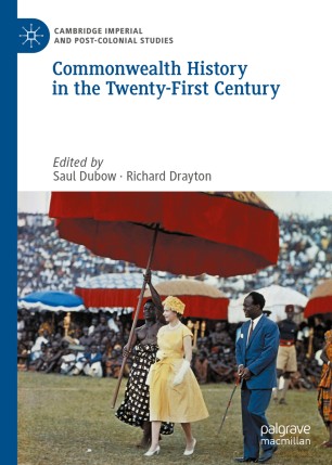 Commonwealth History In The Twentyfirst Century 1st Ed Saul Dubow