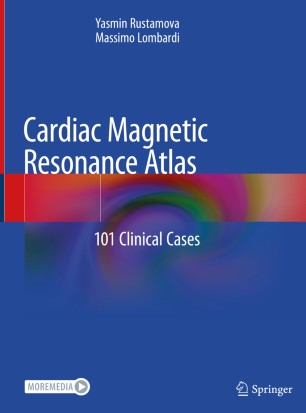 Cardiac Magnetic Resonance Atlas 101 Clinical Cases 1st Ed Yasmin Rustamova