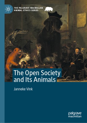 The Open Society And Its Animals 1st Ed Janneke Vink