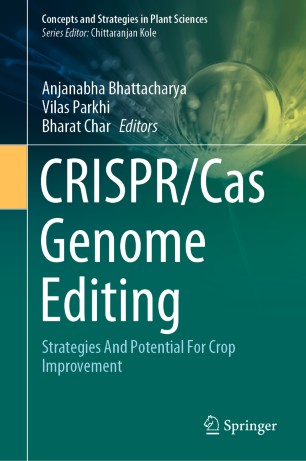 Crisprcas Genome Editing Strategies And Potential For Crop Improvement 1st Ed Anjanabha Bhattacharya