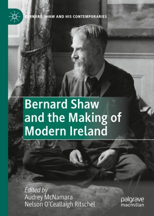 Bernard Shaw And The Making Of Modern Ireland 1st Ed Audrey Mcnamara