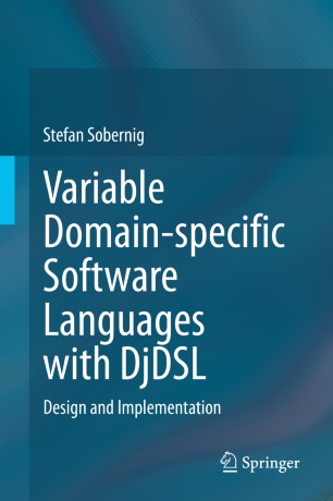 Variable Domainspecific Software Languages With Djdsl Design And Implementation 1st Edition Stefan Sobernig