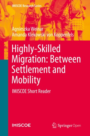 Highlyskilled Migration Between Settlement And Mobility Imiscoe Short Reader 1st Ed Agnieszka Weinar