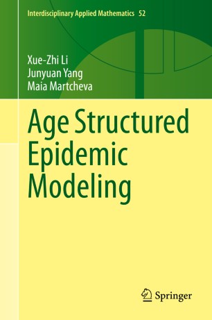 Age Structured Epidemic Modeling 1st Ed Xuezhi Li Junyuan Yang