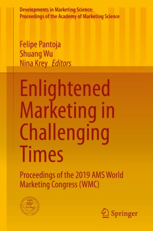 Enlightened Marketing In Challenging Times Proceedings Of The 2019 Ams World Marketing Congress Wmc 1st Ed Felipe Pantoja