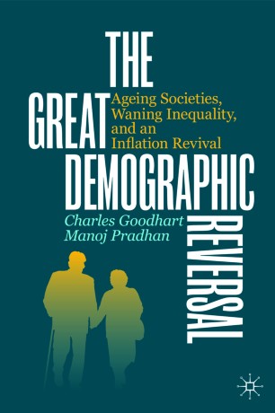 The Great Demographic Reversal Ageing Societies Waning Inequality And An Inflation Revival 1st Ed Charles Goodhart
