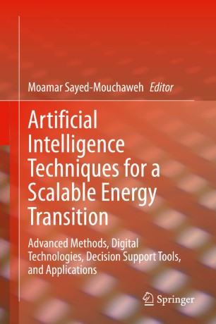 Artificial Intelligence Techniques For A Scalable Energy Transition Advanced Methods Digital Technologies Decision Support Tools And Applications 1st Ed Moamar Sayedmouchaweh