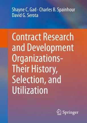Contract Research And Development Organizationstheir History Selection And Utilization 1st Ed Shayne C Gad