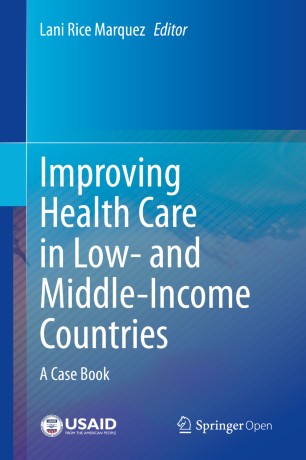 Improving Health Care In Low And Middleincome Countries A Case Book 1st Ed Lani Rice Marquez