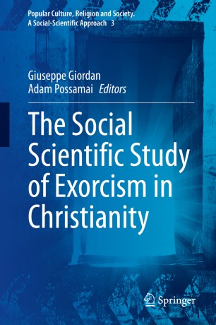 The Social Scientific Study Of Exorcism In Christianity 1st Ed Giuseppe Giordan