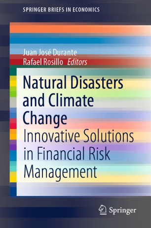 Natural Disasters And Climate Change Innovative Solutions In Financial Risk Management 1st Ed Juan Jos Durante