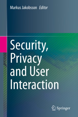 Security Privacy And User Interaction 1st Ed Markus Jakobsson