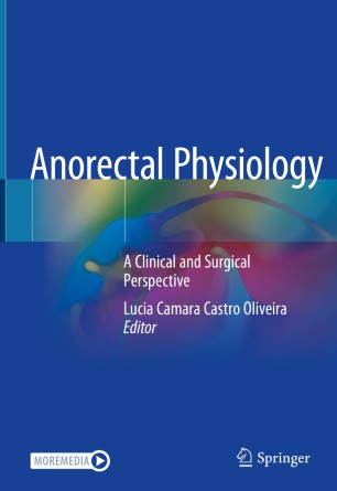 Anorectal Physiology A Clinical And Surgical Perspective 1st Ed Lucia Camara Castro Oliveira