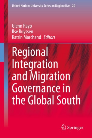 Regional Integration And Migration Governance In The Global South 1st Ed Glenn Rayp