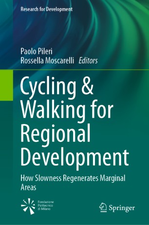 Cycling Amp Walking For Regional Development How Slowness Regenerates Marginal Areas 1st Ed Paolo Pileri