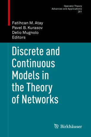 Discrete And Continuous Models In The Theory Of Networks 1st Ed Fatihcan M Atay