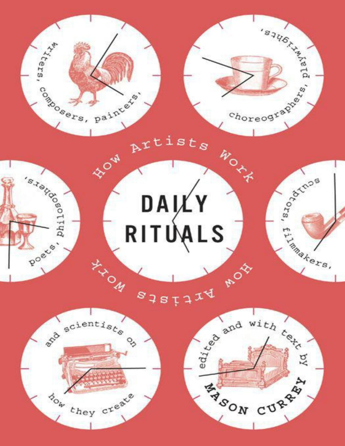 Daily Rituals How Artists Work Mason Currey