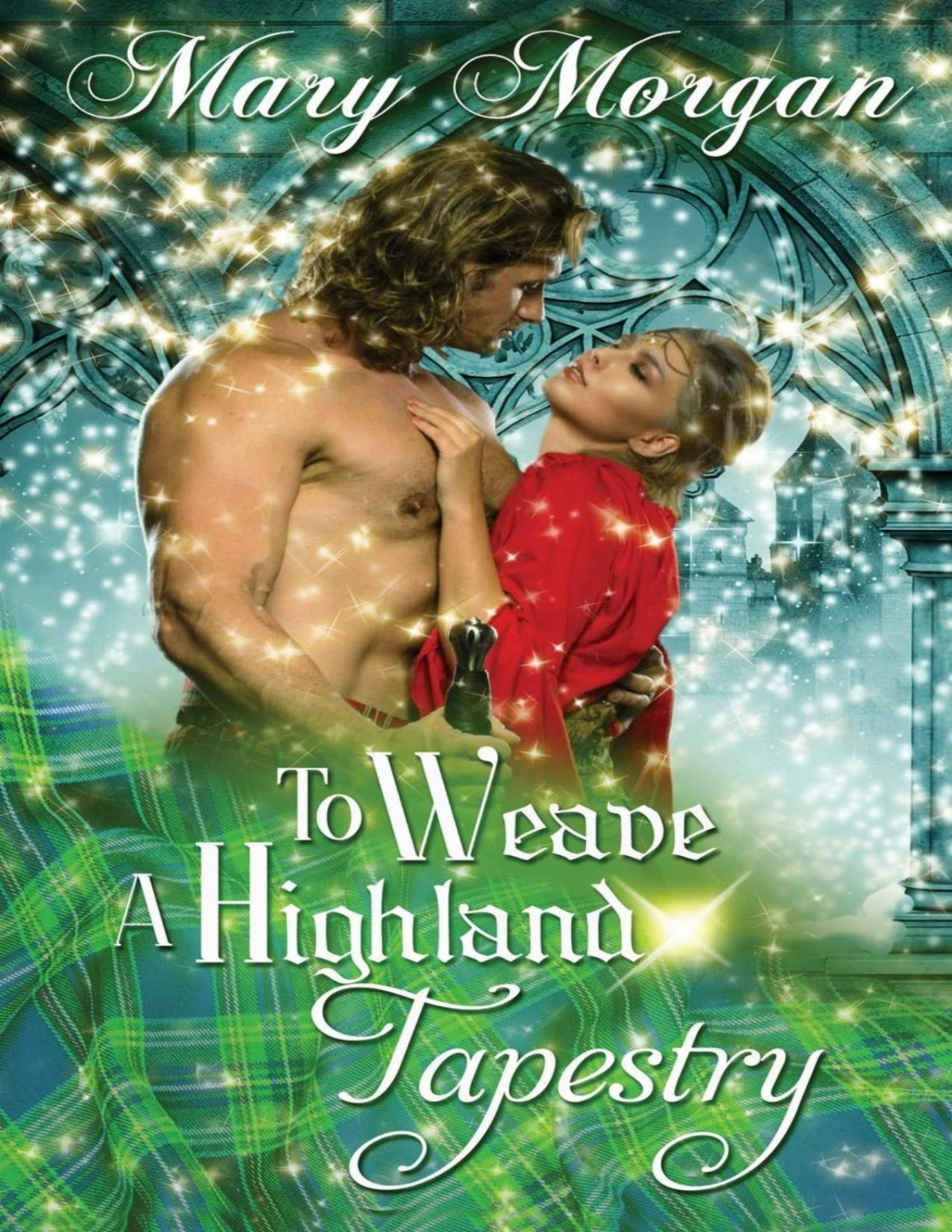 To Weave A Highland Tapestry Mary Morgan Morgan Mary