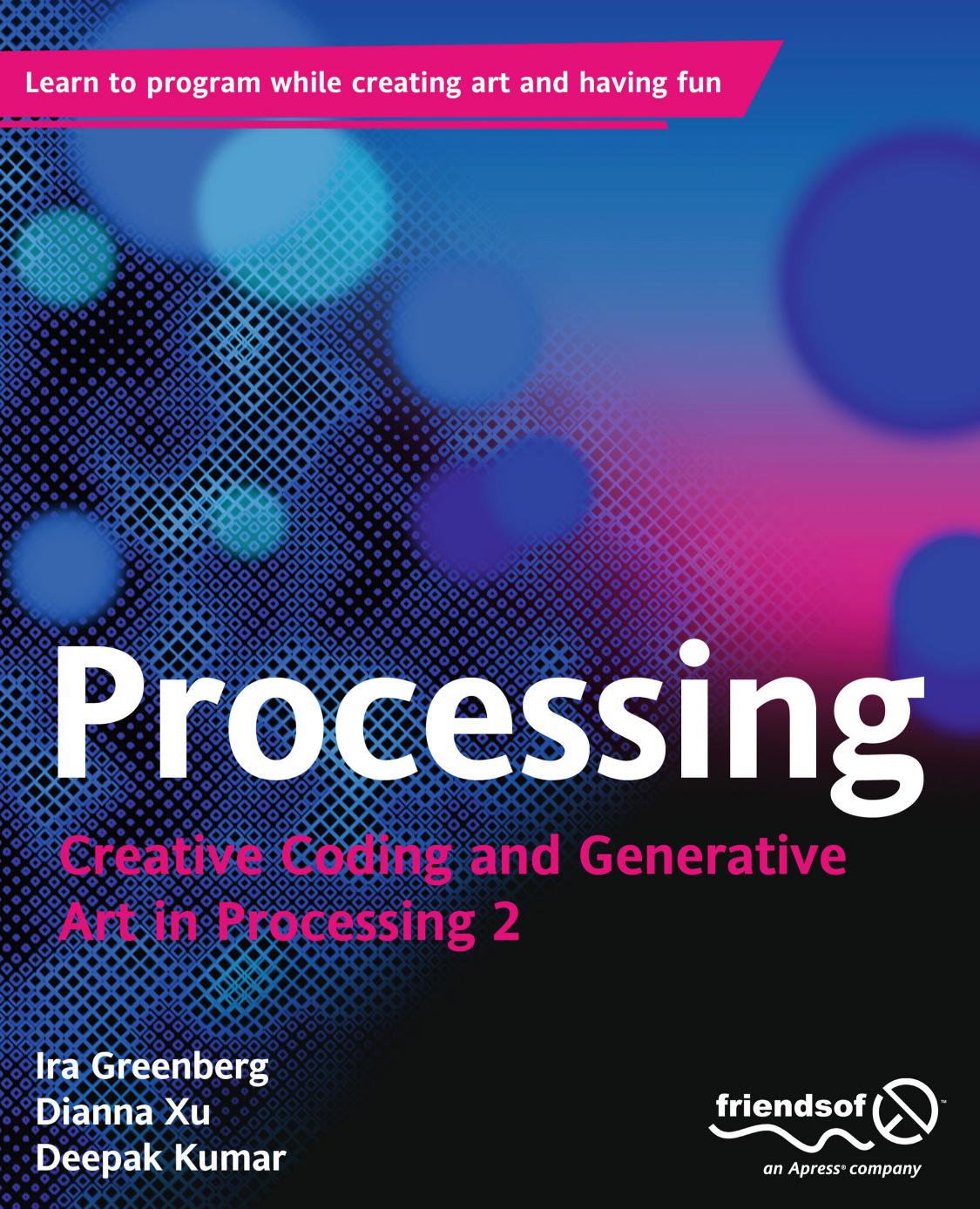Processing Creative Coding And Generative Art In Processing 2 2nd Ira Greenberg