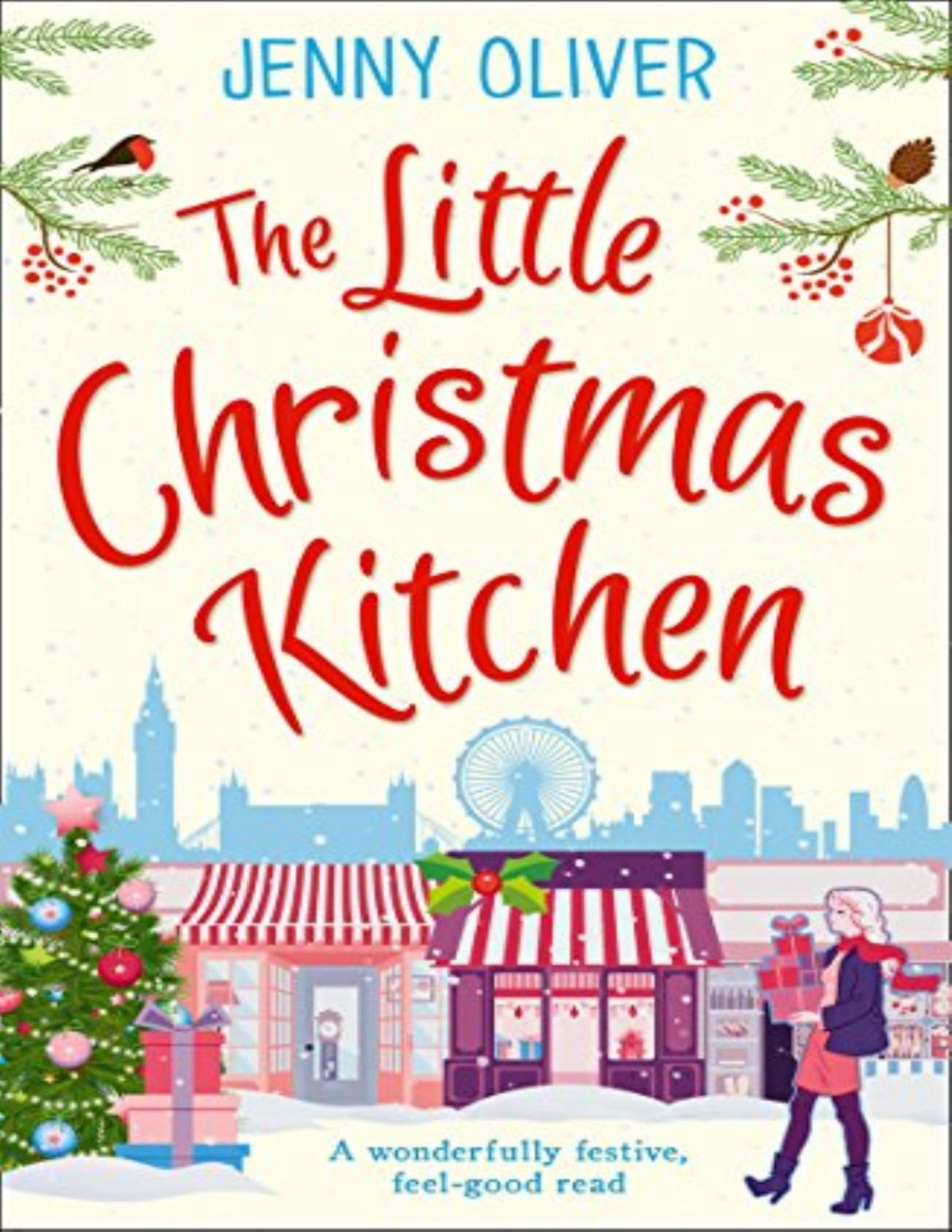 The Little Christmas Kitchen A Wonderfully Festive Feelgood Read Jenny Oliver Oliver