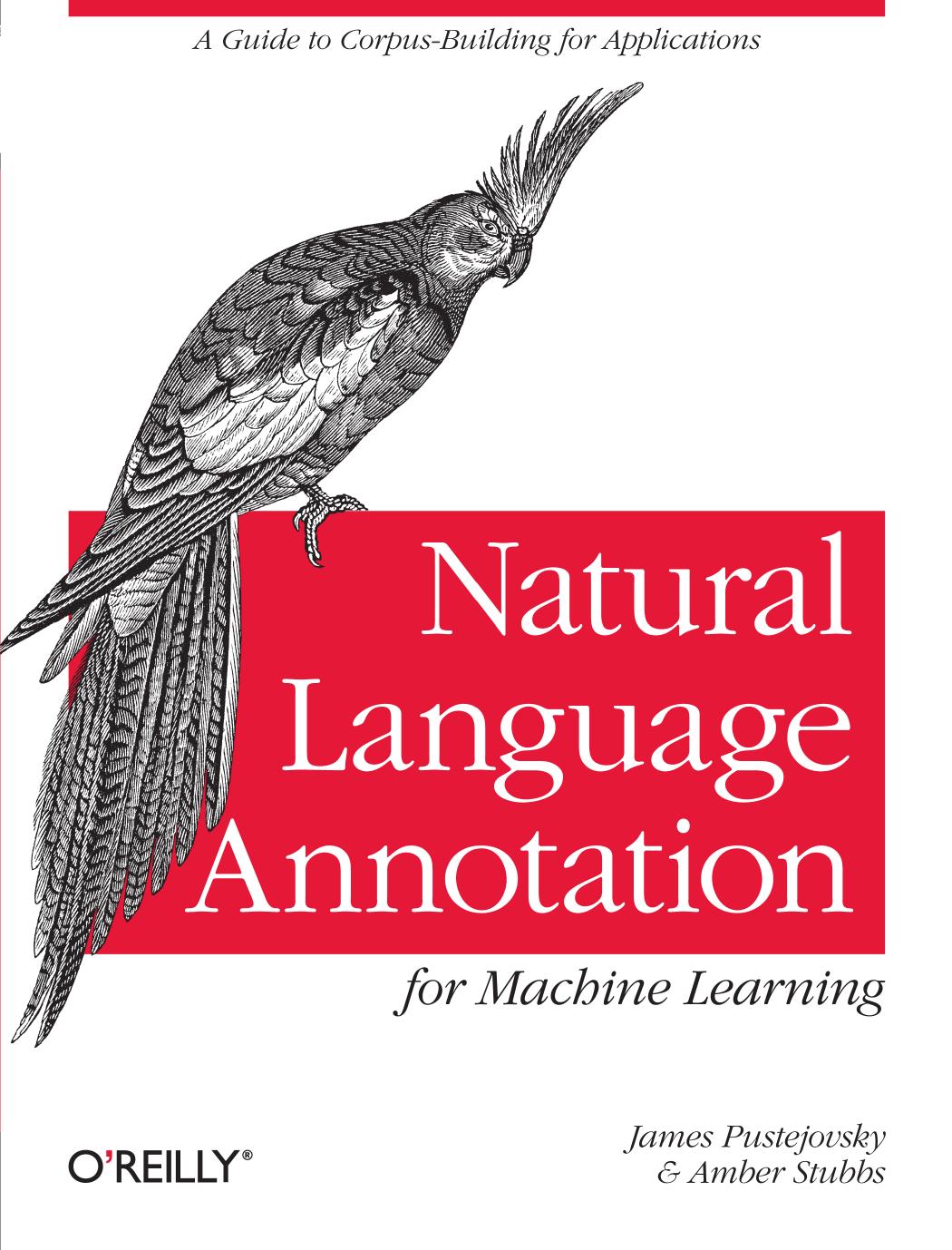 Natural Language Annotation For Machine Learning 1st Edition James Pustejovsky Amber Stubbs