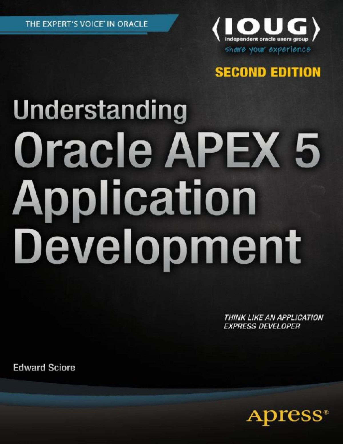 Understanding Oracle Apex 5 Application Development Sciore Edward