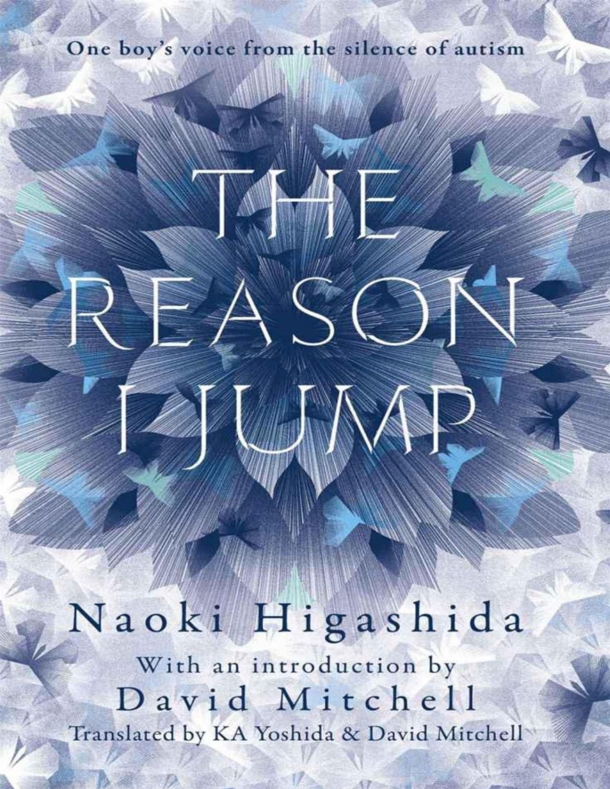 The Reason I Jump The Inner Voice Of A Thirteenyearold Boy With Autism Naoki Higashida