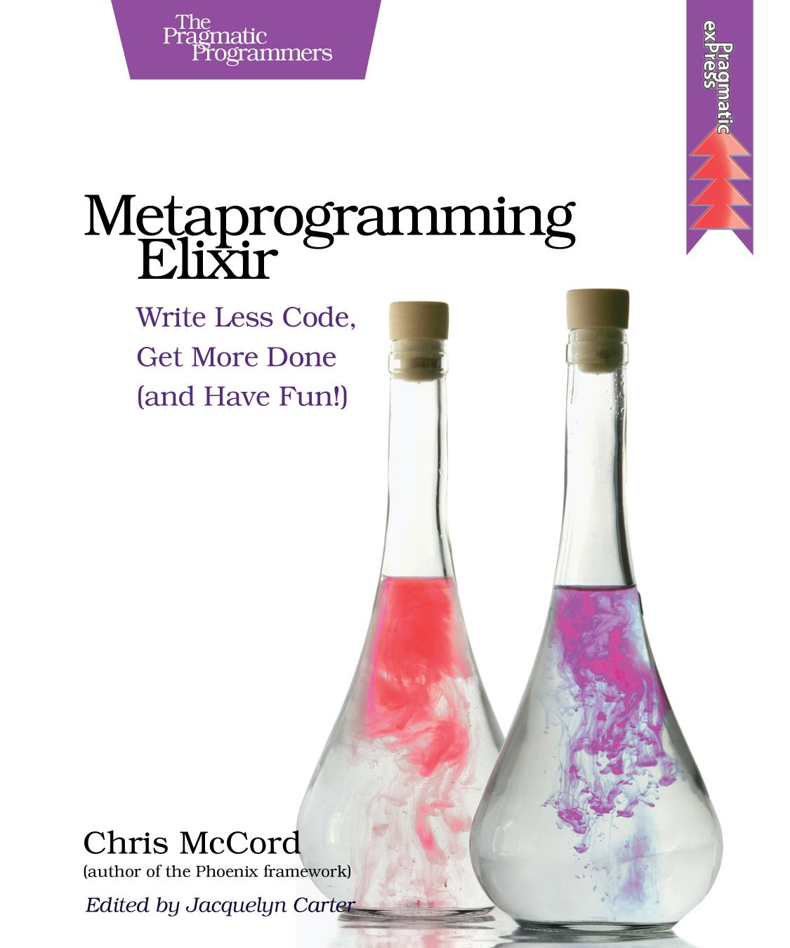 Metaprogramming Elixir 1st Edition Chris Mccord