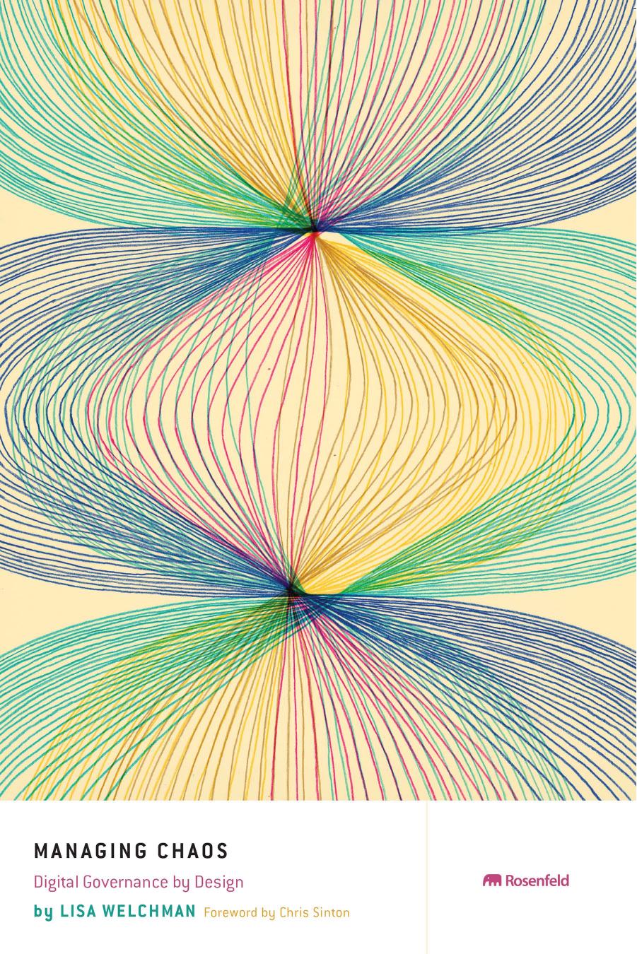 Managing Chaos Digital Governance By Design Lisa Welchman