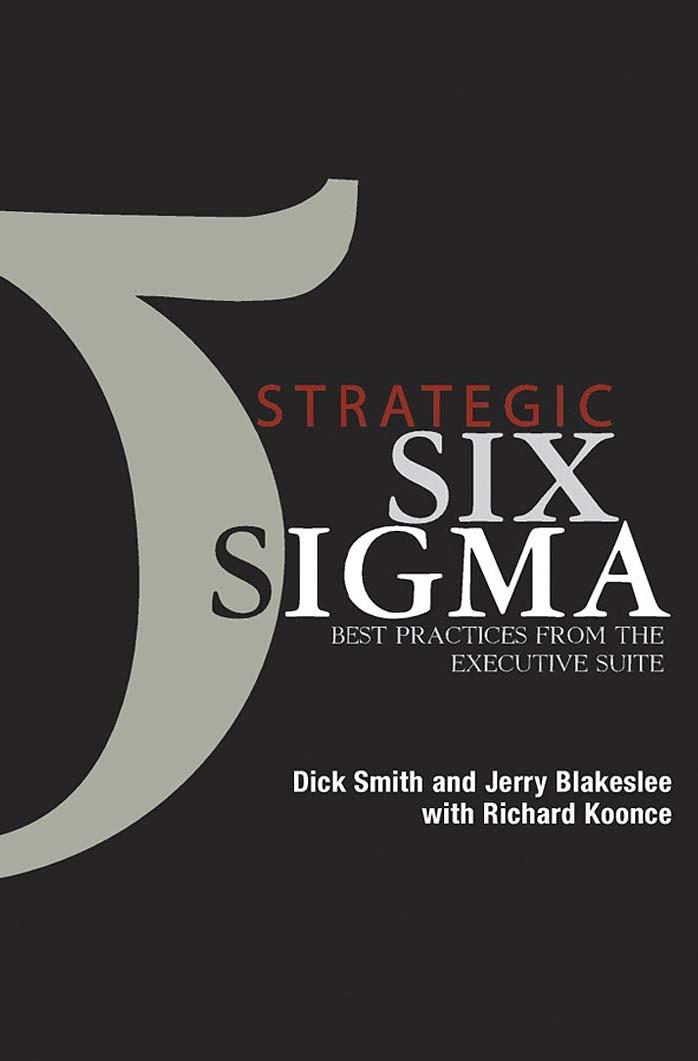 Strategic Six Sigma Best Practices From The Executive Suite Dick Smith