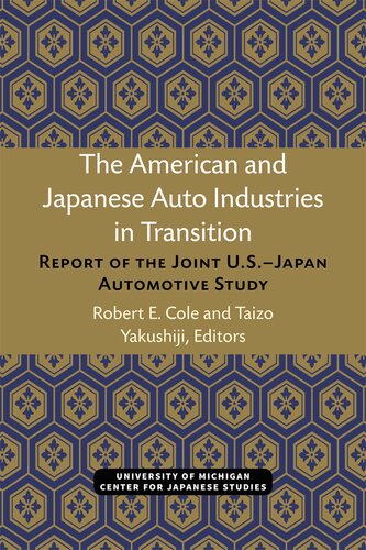 The American And Japanese Auto Industries In Transition Robert E Cole Taizo Yakushiji