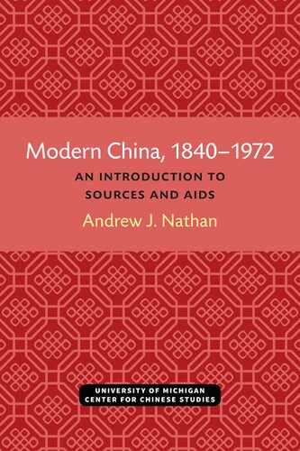 Modern China 18401972 An Introduction To Sources And Research Aids Andrew J Nathan
