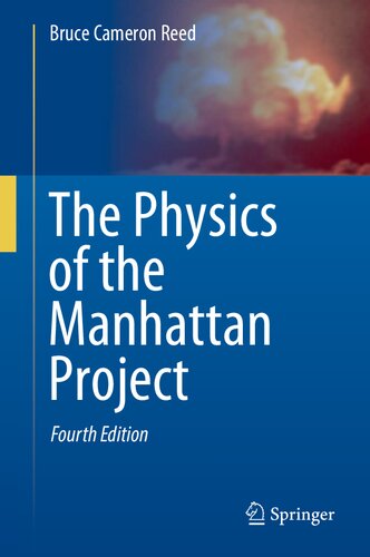 The Physics Of The Manhattan Project Fourth Edition 4th Edition Bruce Cameron Reed