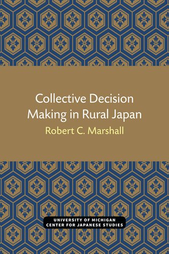 Collective Decision Making In Rural Japan Robert C Marshall