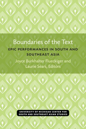 Boundaries Of The Text Epic Performances In South And Southeast Asia Joyce Burkhalter Flueckiger Laurie J Sears