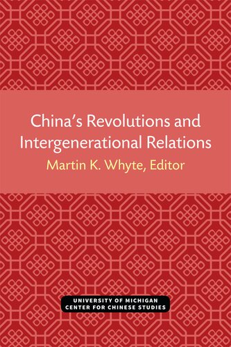 Chinas Revolutions And Intergenerational Relations Martin King Whyte