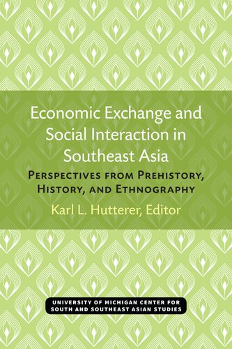 Economic Exchange And Social Interaction In Southeast Asia Karl L Hutterer